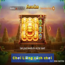 Chơi Liêng cách chơi