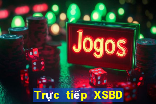 Trực tiếp XSBD Thứ 6