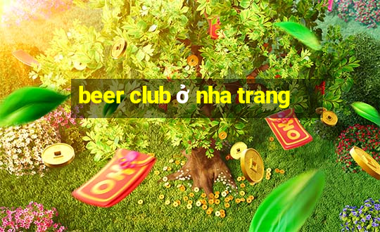 beer club ở nha trang