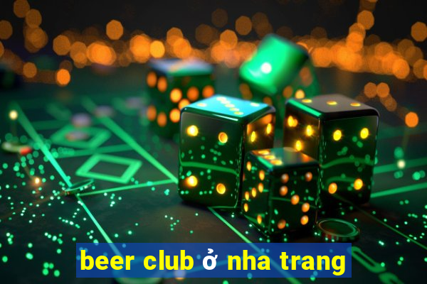 beer club ở nha trang