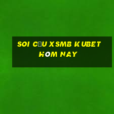 soi cầu xsmb kubet hôm nay