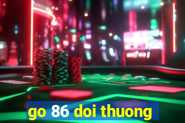 go 86 doi thuong