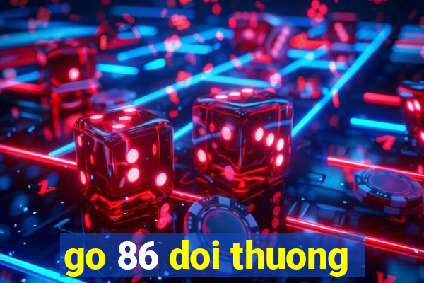 go 86 doi thuong