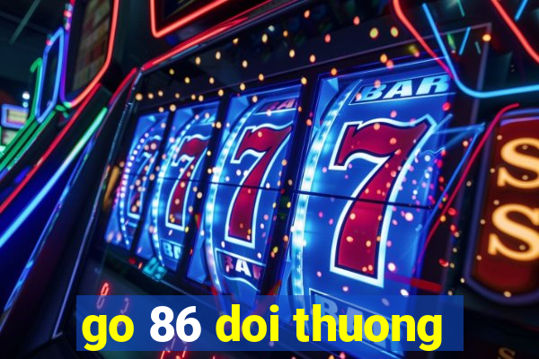 go 86 doi thuong