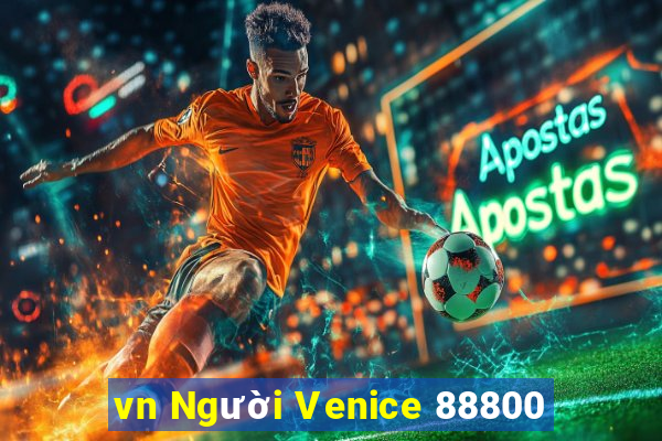 vn Người Venice 88800