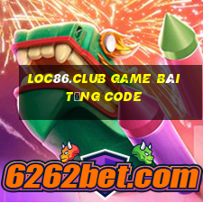 Loc86.Club Game Bài Tặng Code