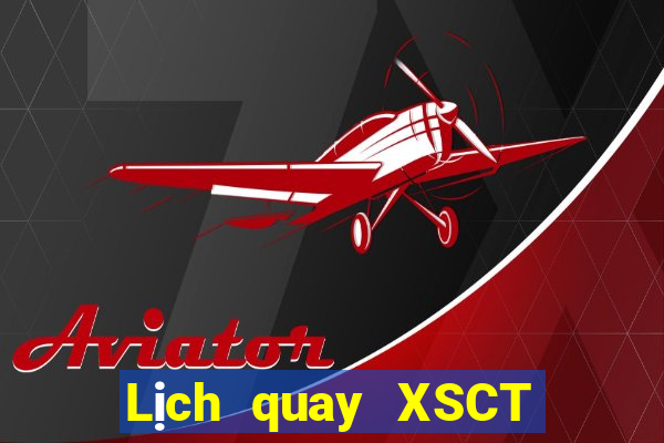 Lịch quay XSCT ngày 5