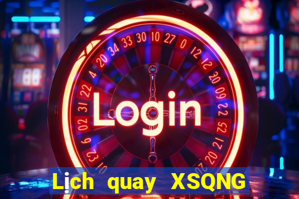 Lịch quay XSQNG ngày 23