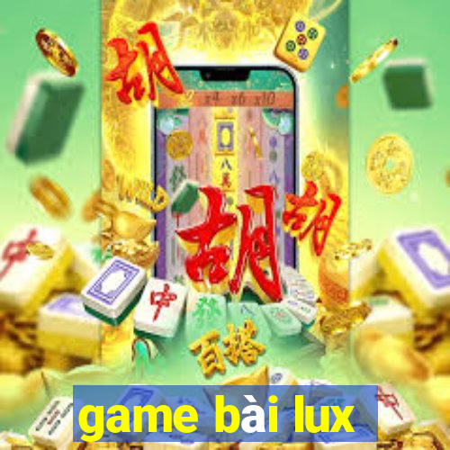 game bài lux