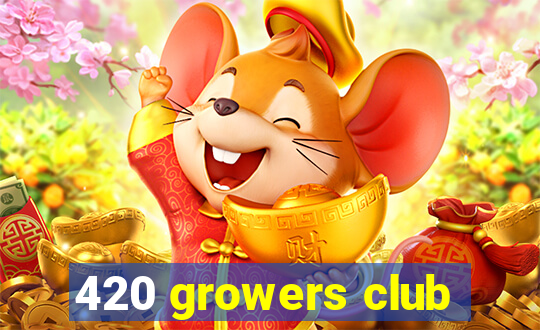 420 growers club