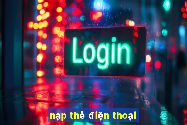 nạp thẻ điện thoại