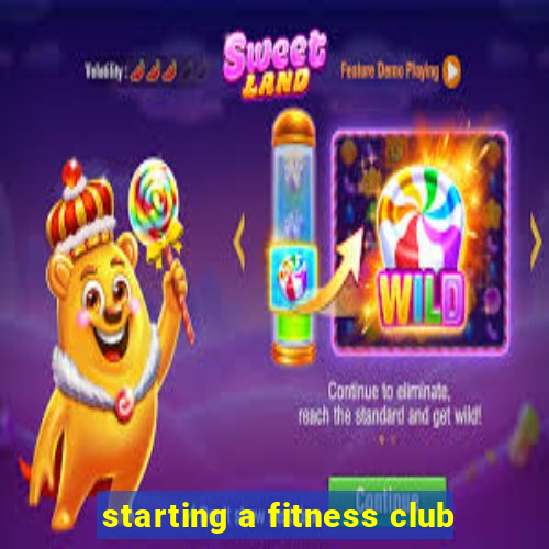 starting a fitness club