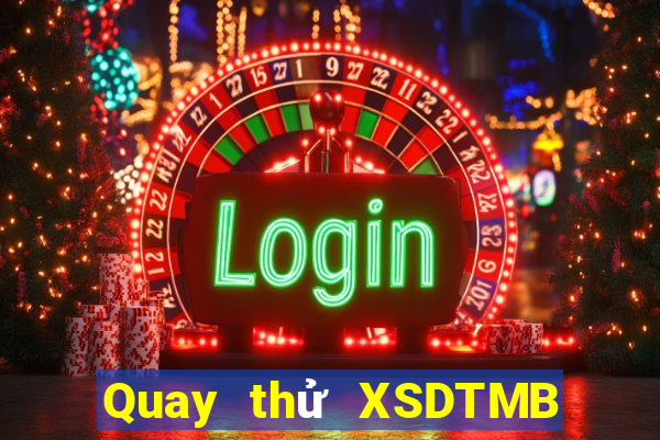 Quay thử XSDTMB ngày 7