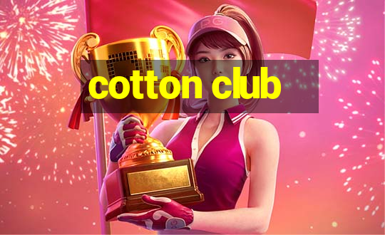 cotton club