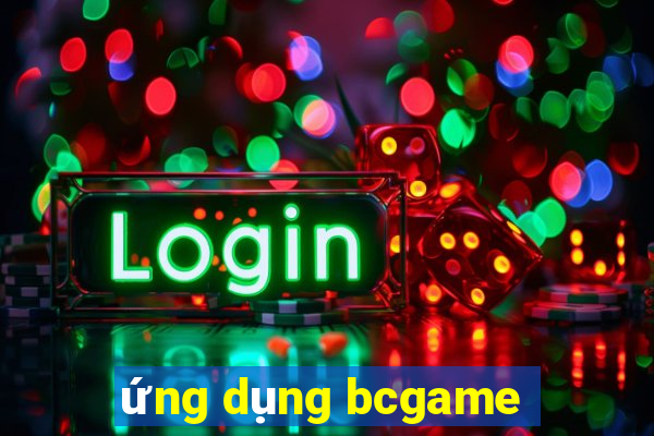 ứng dụng bcgame