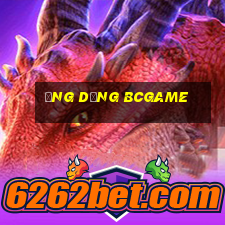 ứng dụng bcgame