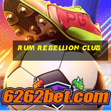 rum rebellion club