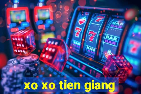 xo xo tien giang