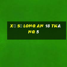 xổ số long an 18 tháng 5