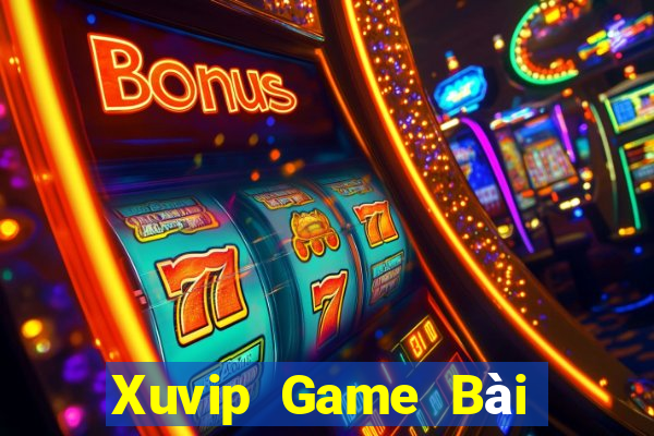 Xuvip Game Bài Nổ Hũ Uy Tín