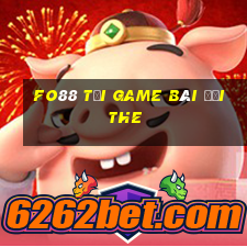 Fo88 Tại Game Bài Đổi The