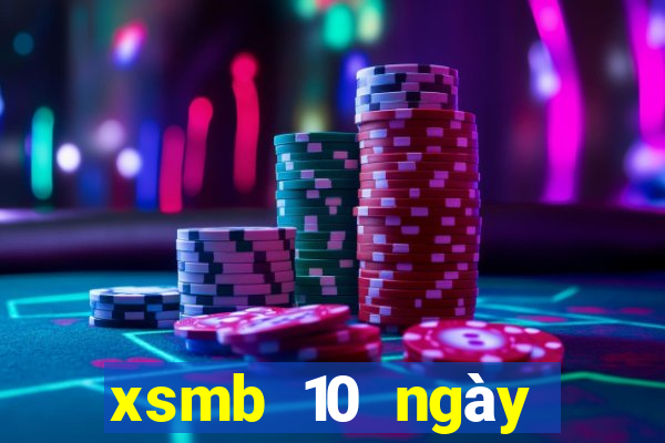 xsmb 10 ngày gần nhất