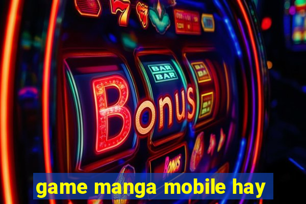 game manga mobile hay