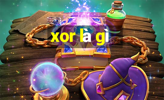 xor là gì