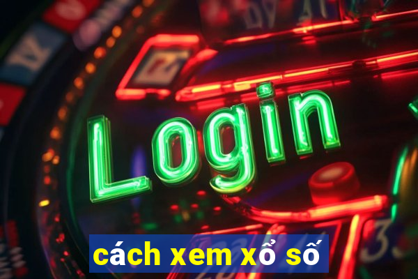 cách xem xổ số