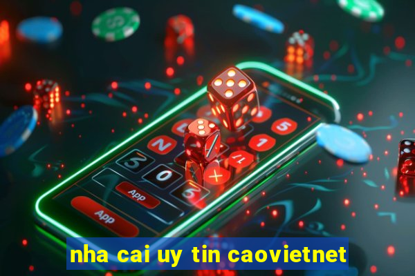 nha cai uy tin caovietnet