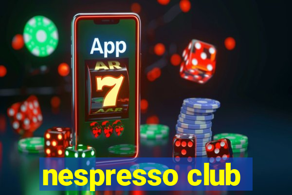 nespresso club