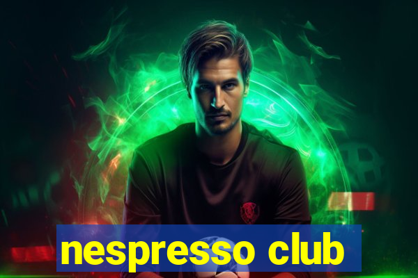 nespresso club