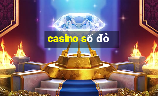 casino số đỏ