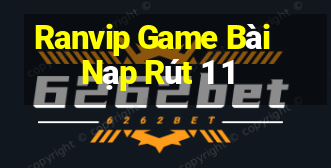 Ranvip Game Bài Nạp Rút 1 1