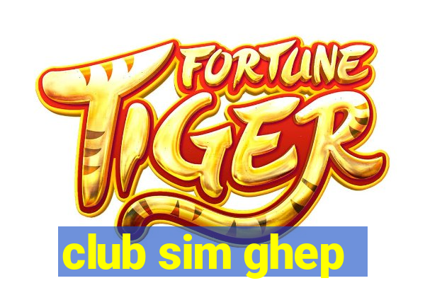 club sim ghep