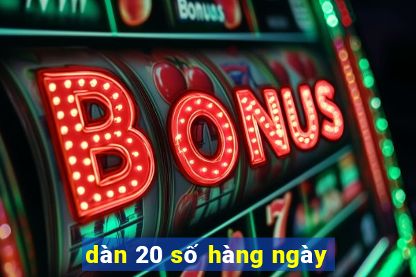 dàn 20 số hàng ngày