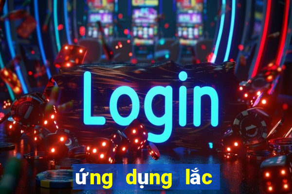 ứng dụng lắc bầu cua