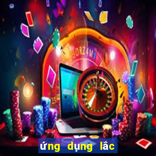 ứng dụng lắc bầu cua