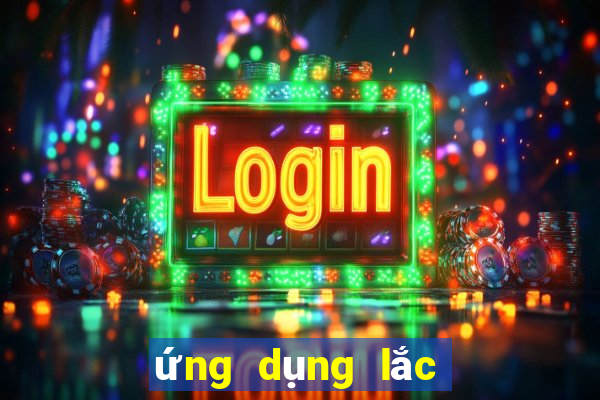 ứng dụng lắc bầu cua