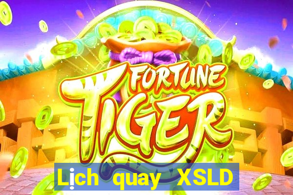 Lịch quay XSLD ngày 19