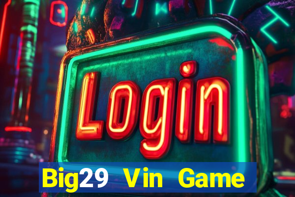 Big29 Vin Game Bài 88Vin