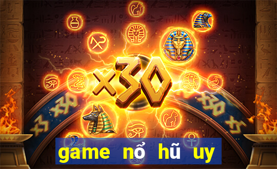 game nổ hũ uy tín 2021