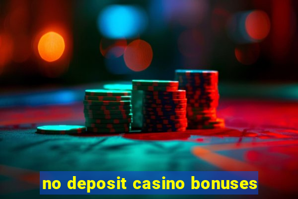 no deposit casino bonuses