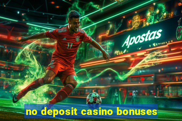 no deposit casino bonuses