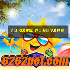 tải game nổ hũ vàng