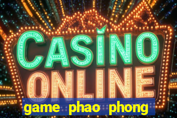 game phao phong thu 2