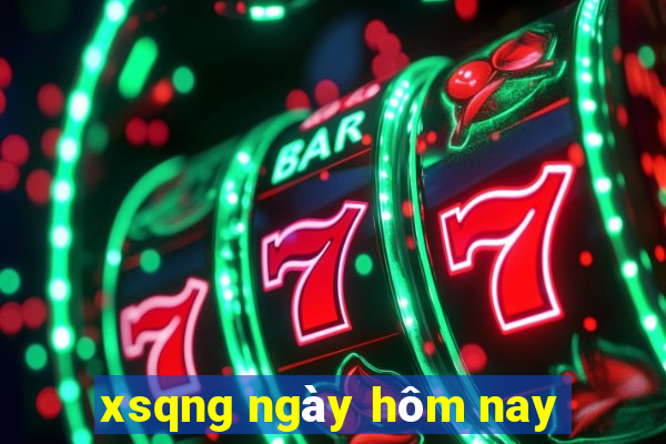 xsqng ngày hôm nay