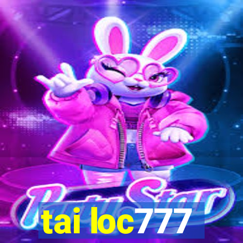 tai loc777