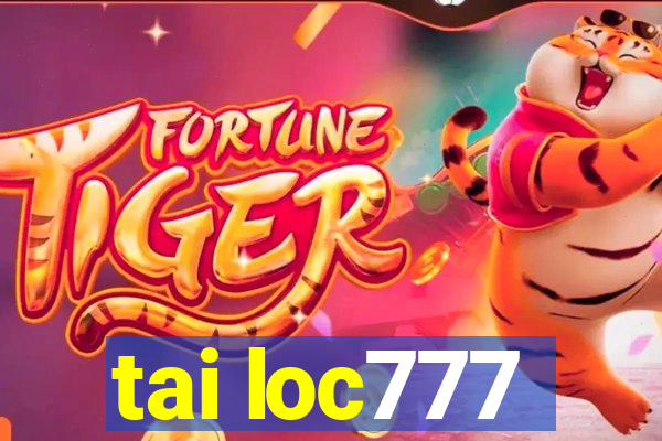 tai loc777