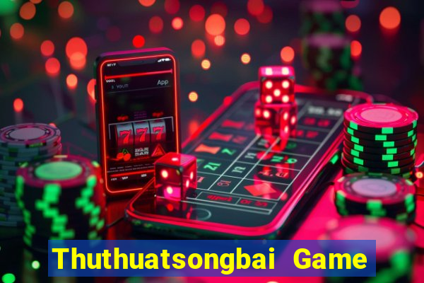 Thuthuatsongbai Game Bài Trực Tuyến